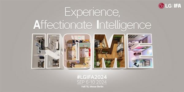 IFA2024：LG电子以全方位AI智能家居解决方案描绘未来生活愿景